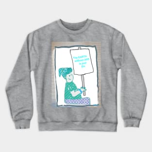 Whillamina's Signs "the earth without art is just eh" Crewneck Sweatshirt